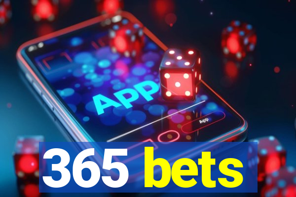 365 bets